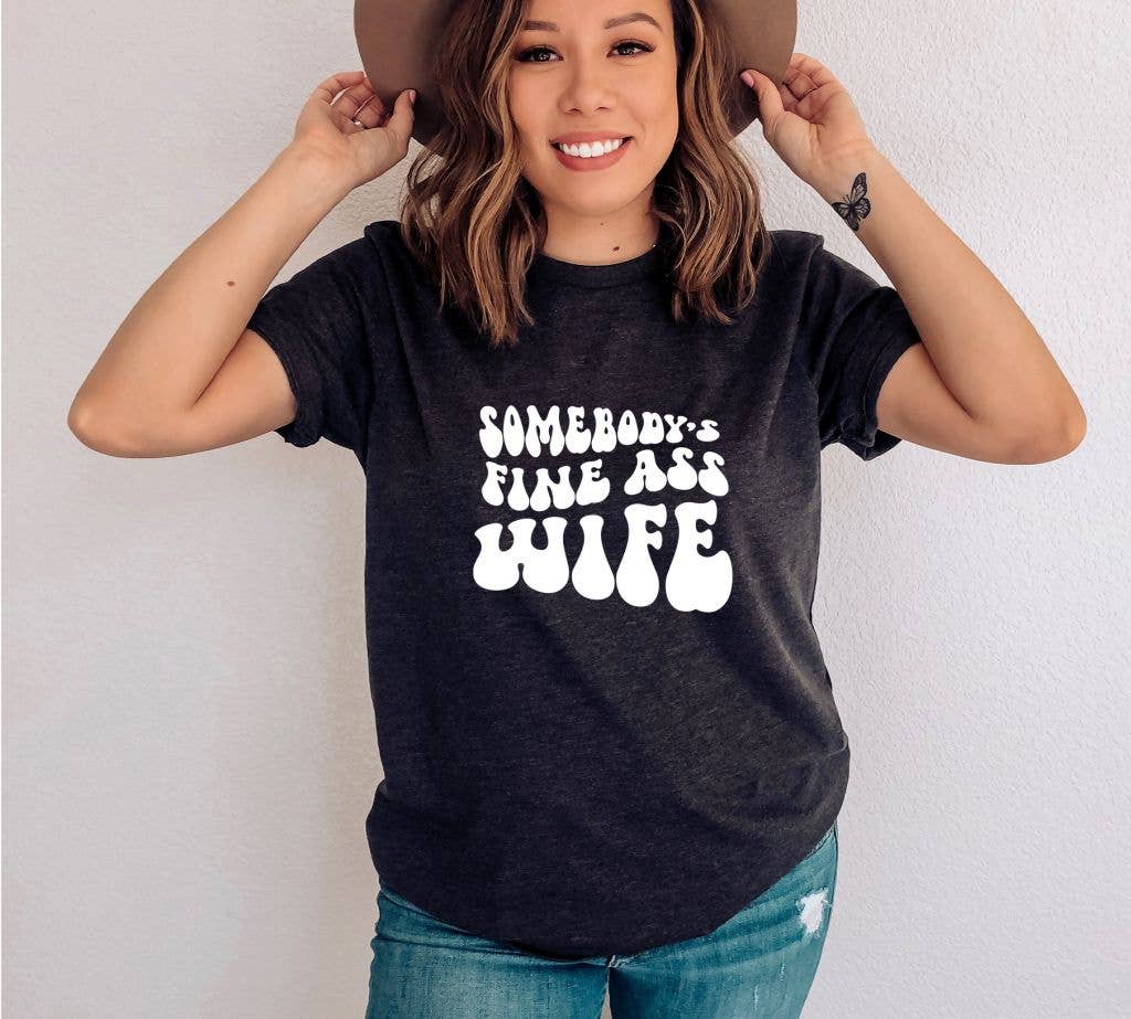 Somebody's Fine Ass Wife T-shirt