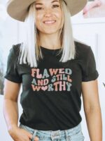 Flawed But Still Worthy T-shirt | Women's T-shirt