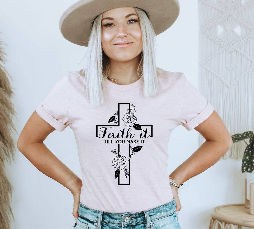 Faith It Till You Make It T-shirt | Graphic Tee