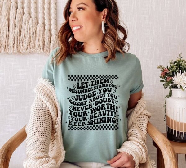 Let Them Misunderstand T-shirt | Graphic Shirt