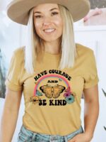 Have Courage And Be Kind T-shirt | Graphic Tee