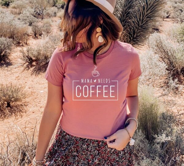 Mama Needs Coffee T-shirt | Graphic Tee