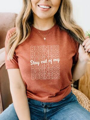 Stay Out Of My Business T-shirt