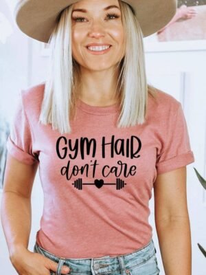 Gym Hair Don't Care T-shirt | Graphic Shirts