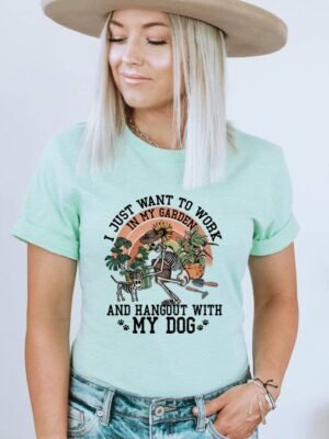 I Just Want To Work In My Garden T-shirt