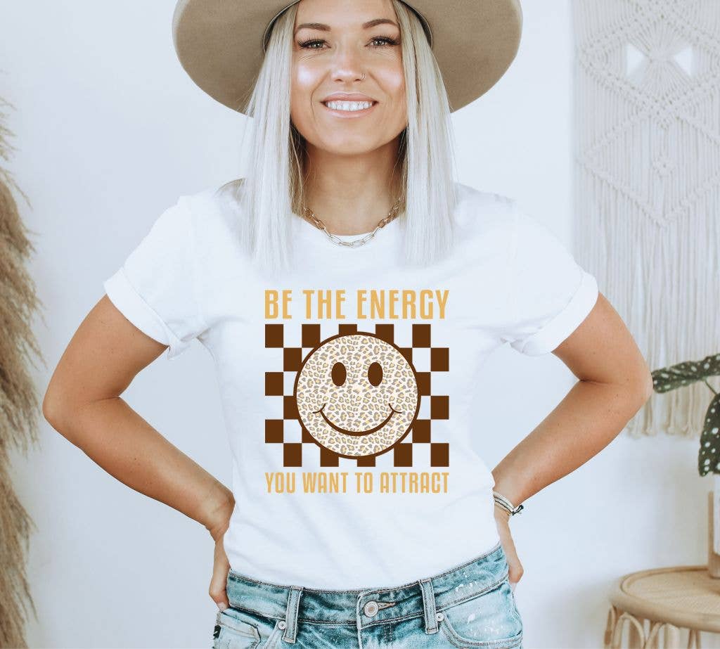 Be The Energy You Want To Attract T-shirt | Graphic Shirt