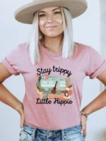 Stay Trippy Little Hippie T-shirt | Graphic Shirt