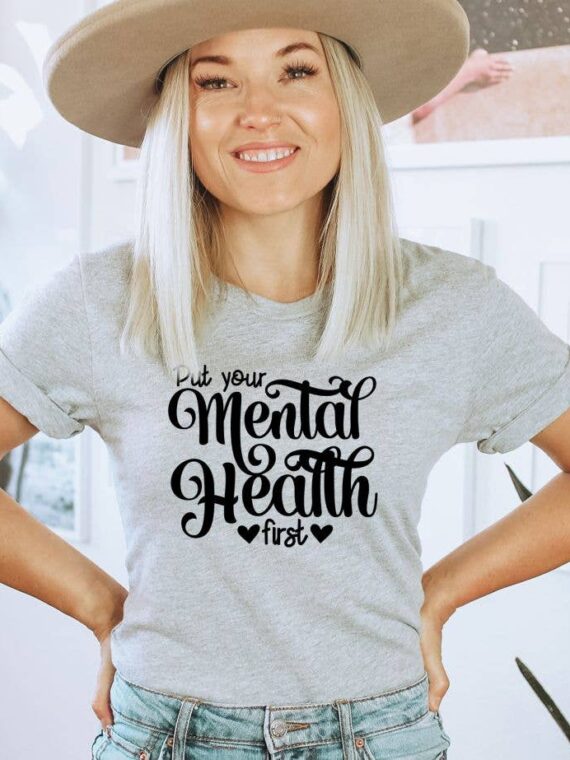 Put Your Mental Health First T-shirt