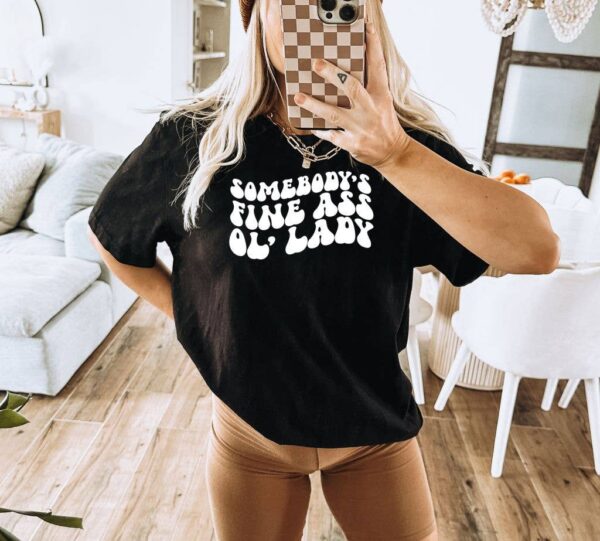 Somebody's Spoiled Ol'lady T-shirt