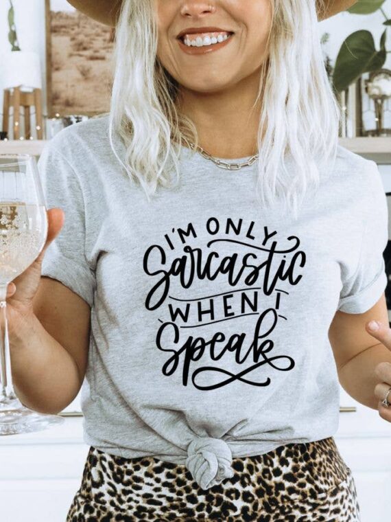 I'm Only Sarcastic When I Speaks T-shirt