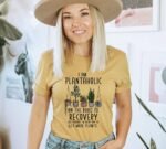 I Am A Plantaholic On The Road T-shirt | Graphic Top