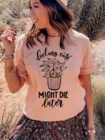 Feeling Cute Might Die Later T-shirt