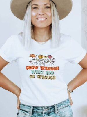 Grow Through What You Go Through T-shirt | Women's Tee
