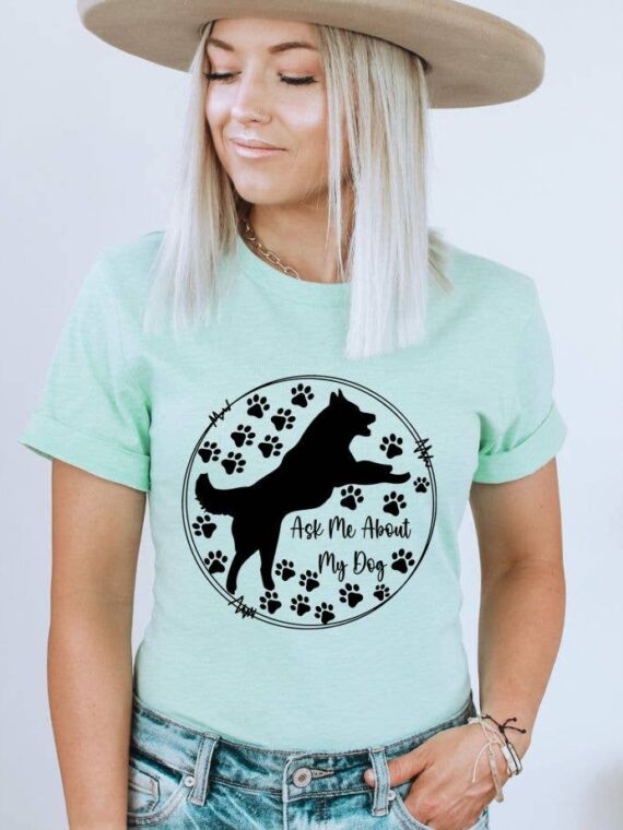Ask Me About My Dog T-shirt | Graphic Top