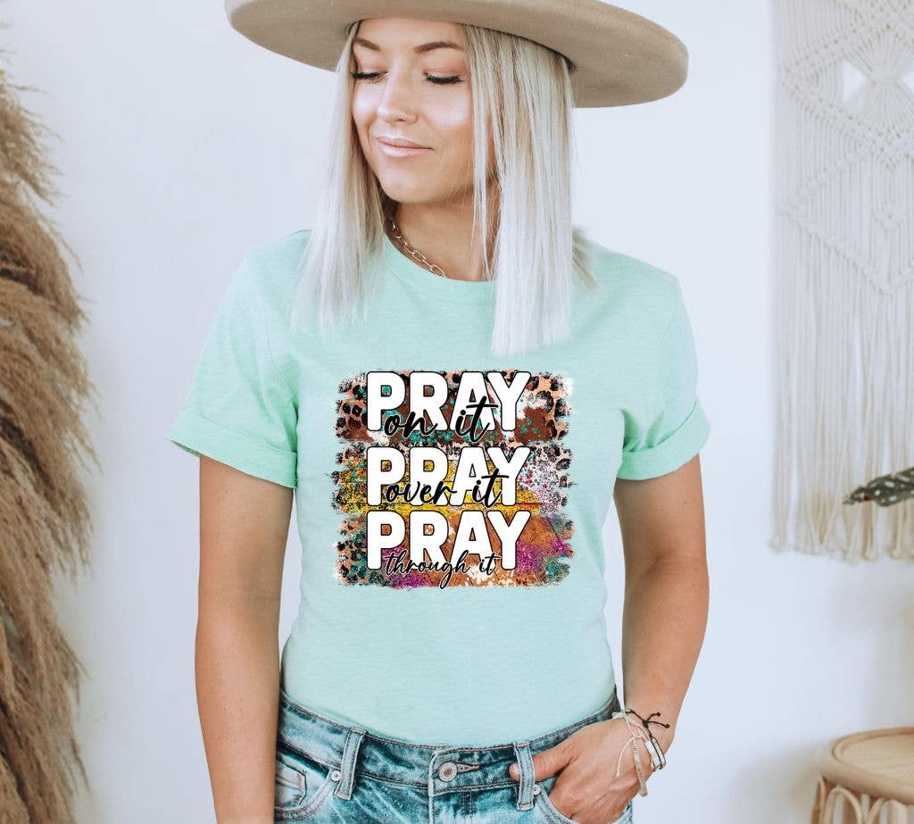Pray On It Pray Over It Pray Through It T-shirt