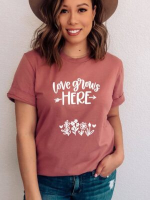 Love Grows Here T-shirt | Women's Shirt