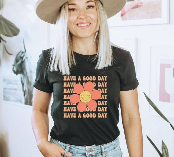 Have A Good Day T-shirt | Women's Tee