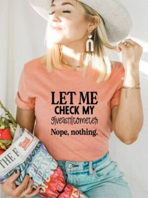 Let Me Check My Giveashitometer T-shirt