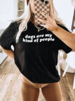 Dog Are My Kind Of People T-shirt | Women's Gift