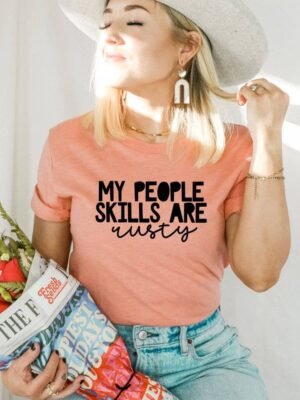 My People Skills Are Rusty T-shirt