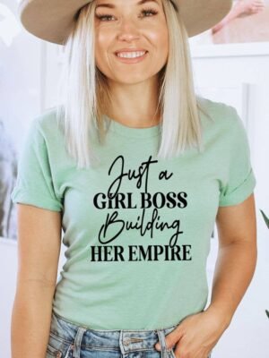 Just A Girl Boss Building Her Empire T-shirt | Graphic Tee