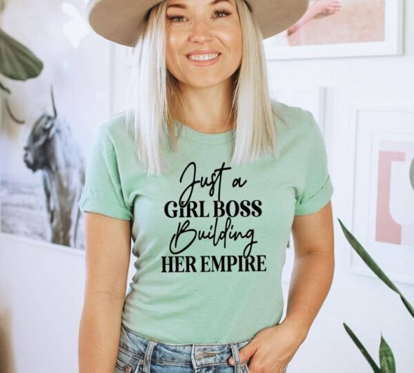 Just A Girl Boss Building Her Empire T-shirt | Graphic Tee