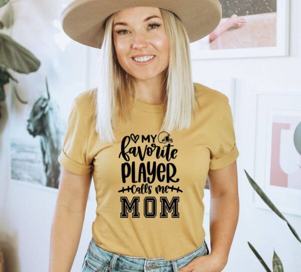 My Favorite Player Calls Me Mom T-shirt