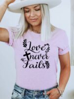 Love Never Fails T-shirt | Graphic Shirt