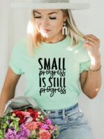 Small Progress Is Still Progress T-shirt | Women's Gift