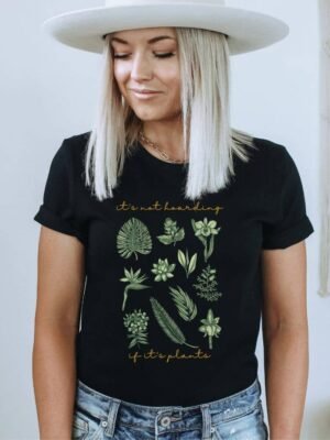 It's Not Hoarding If It's Plants T-shirt | Graphic Top