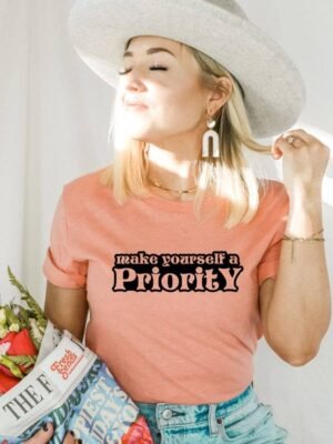 Make Yourself A Priority T-shirt | Graphic Tee