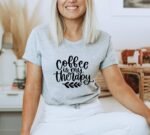 Coffee Is My Therapy T-shirt | Graphic Tee