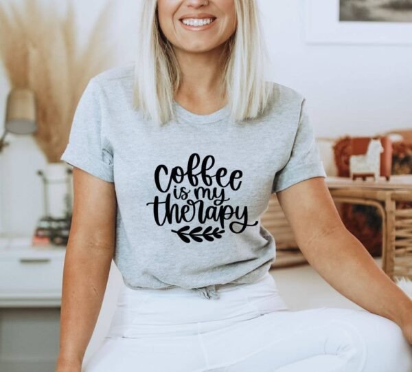 Coffee Is My Therapy T-shirt | Graphic Tee