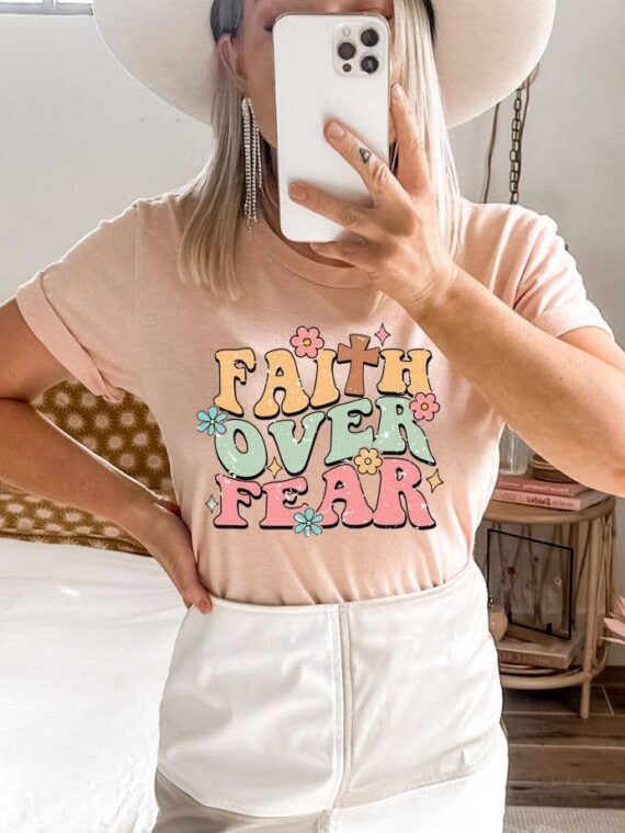 Faith Over Fear T-shirt | Faith Tee