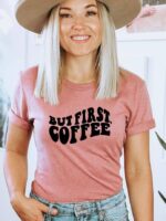 But First Coffee T-shirt | Graphic Gift
