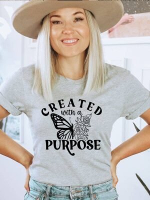 Created With A Purpose T-shirt | Women's Gift