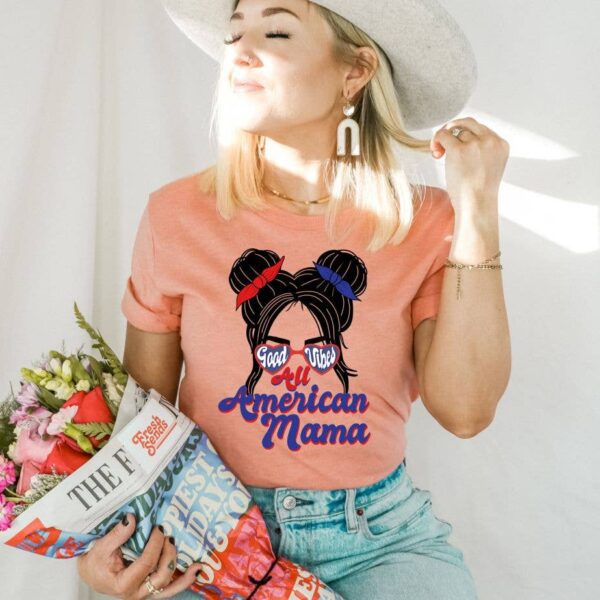 All American Mama T-shirt | Graphic Tee | Good Vibes